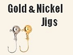Gold & Nickel Jigs